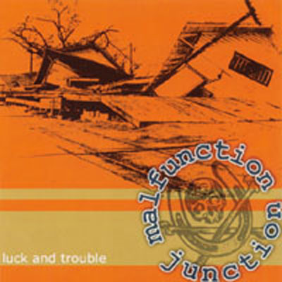 Luck and Trouble - Malfunction Junction